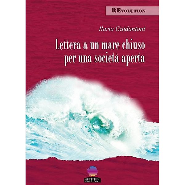 Lettera a un mare chiuso per una società aperta, Ilaria Guidantoni