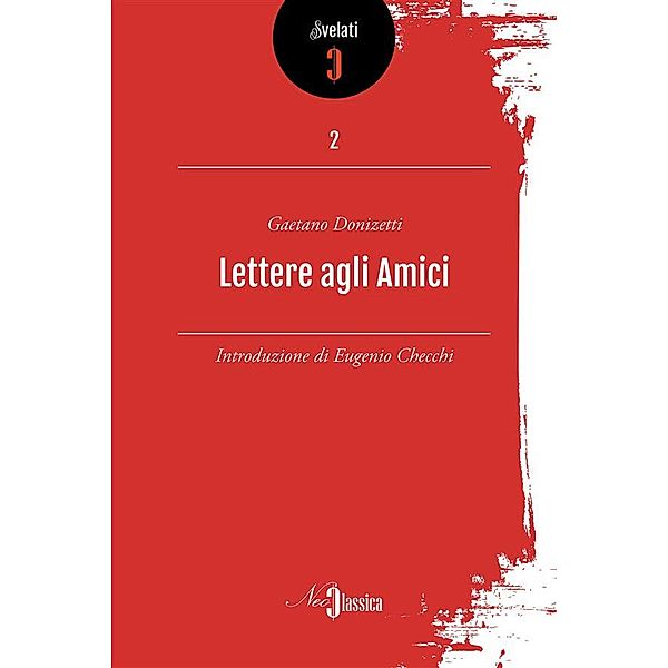 Lettere agli amici, Gaetano Donizetti