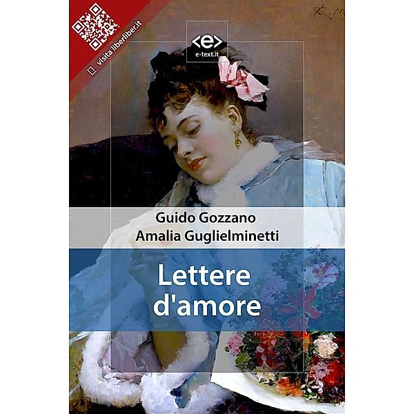 Lettere d'amore / Liber Liber, Guido Gozzano, Amalia Guglielminetti