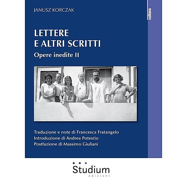 Lettere e altri scritti. Opere inedite II, Janusz Korczak