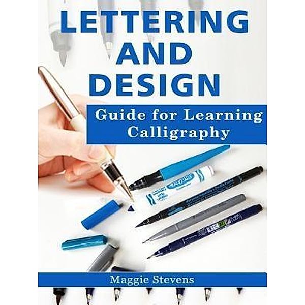 Lettering and Design Guide for Learning Calligraphy / Abbott Properties, Maggie Stevens