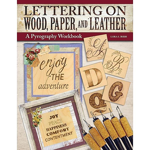 Lettering on Wood, Paper, and Leather, Lora S. Irish