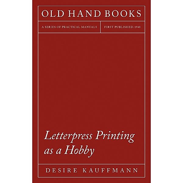 Letterpress Printing as a Hobby, Desire Kauffmann, Theodore de Vinne