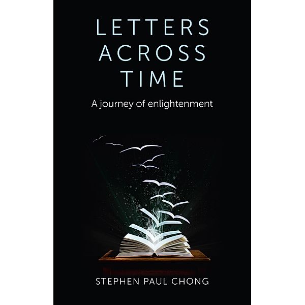 Letters Across Time, Stephen Paul Chong