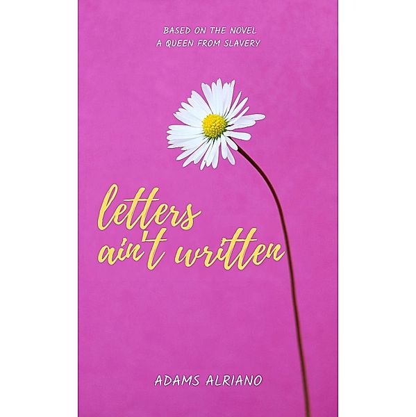 Letters ain't Written, Adams Alriano