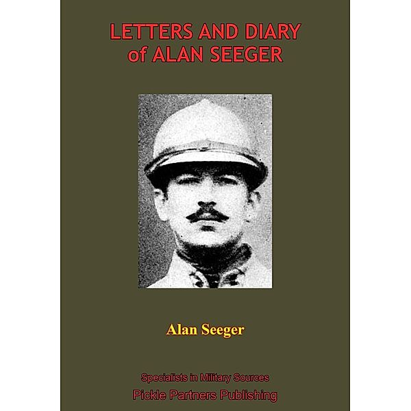 Letters And Diary Of Alan Seeger, Alan Seeger