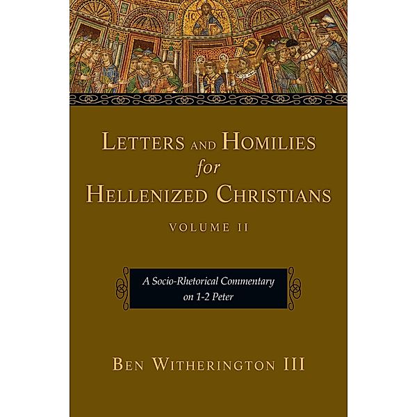 Letters and Homilies for Hellenized Christians, Ben Witherington Iii
