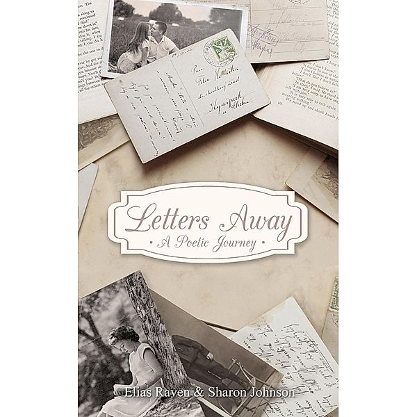 Letters Away - A Poetic Journey, Elias Raven, Sharon Johnson