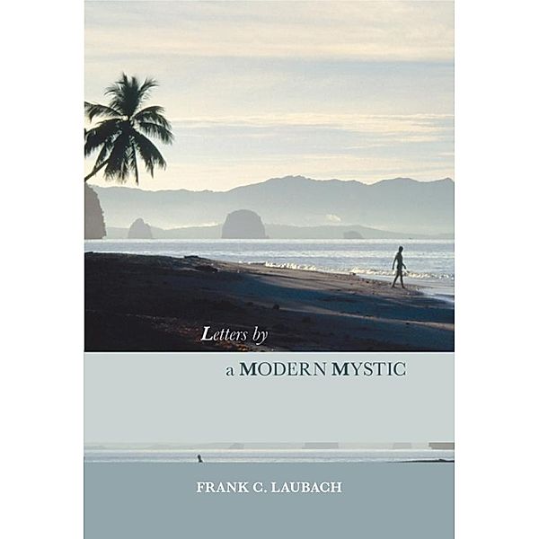 Letters by a Modern Mystic, Frank Laubach
