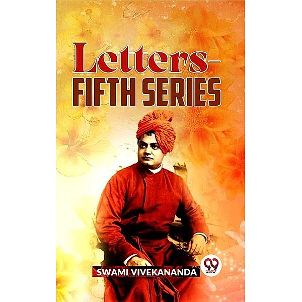 Letters-Fifth Series, Swami Vivekananda