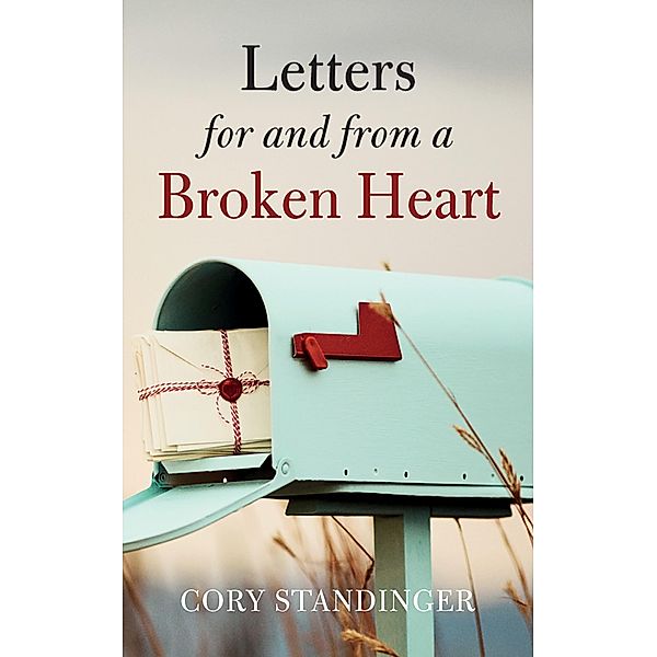 Letters for and from a Broken Heart, Cory Standinger