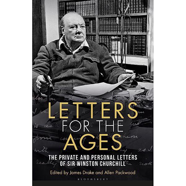 Letters for the Ages Winston Churchill / Letters for the Ages, Winston S. Churchill