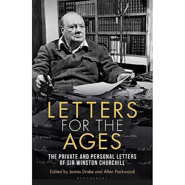 Letters for the Ages Winston Churchill / Letters for the Ages, Winston S. Churchill