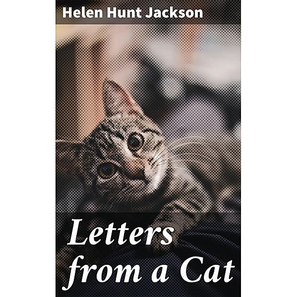 Letters from a Cat, Helen Hunt Jackson