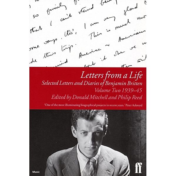 Letters from a Life Vol 2: 1939-45, Benjamin Britten