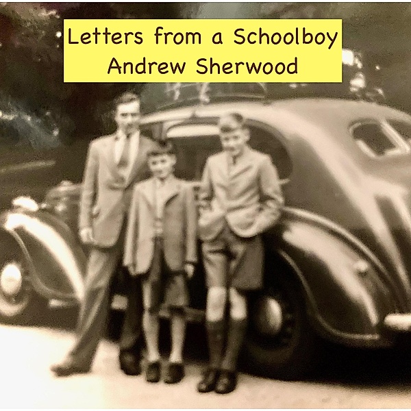 Letters from a Schoolboy, Andrew Sherwood