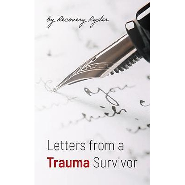 Letters from a Trauma Survivor, Recovery Ryder