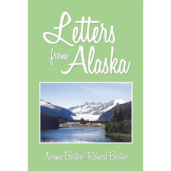Letters from Alaska, Norma Bartoo, Richard Bartoo