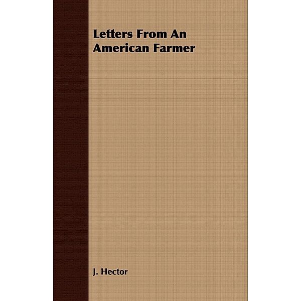 Letters From An American Farmer, J. Hector