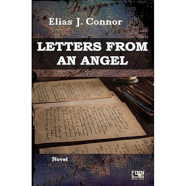 Letters from an angel, Elias J. Connor