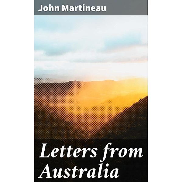 Letters from Australia, John Martineau