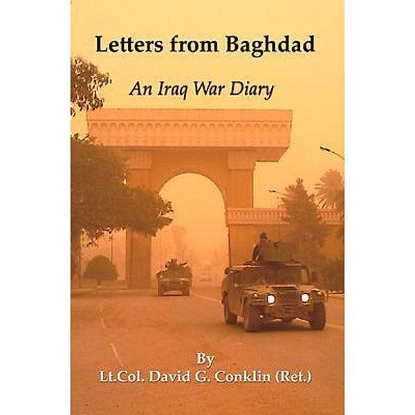 Letters from Baghdad / War Journals, David G Conklin