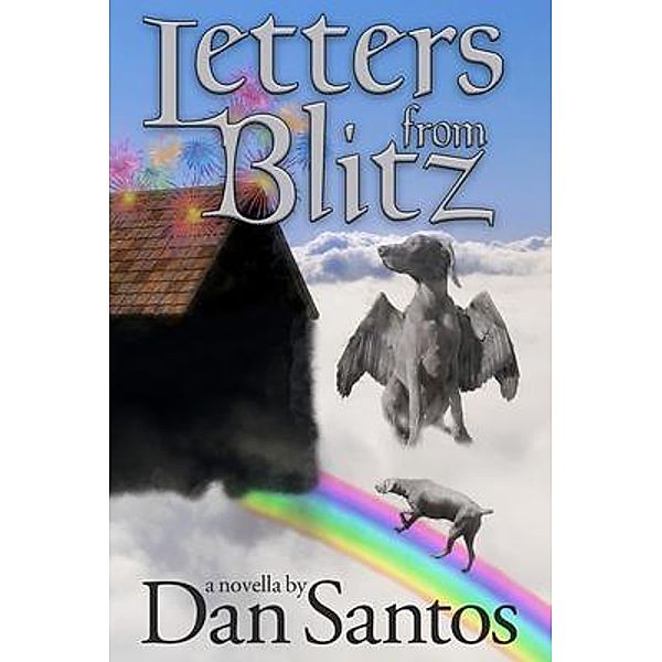 Letters from Blitz / Daniel Santos, Jr., Dan Santos