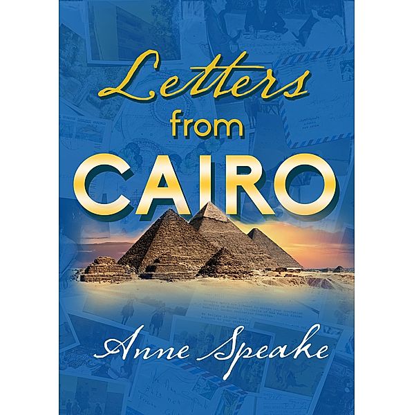 Letters from Cairo, Anne Speake