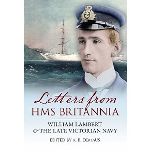 Letters from HMS Britannia, Ed. A. B. Demaus