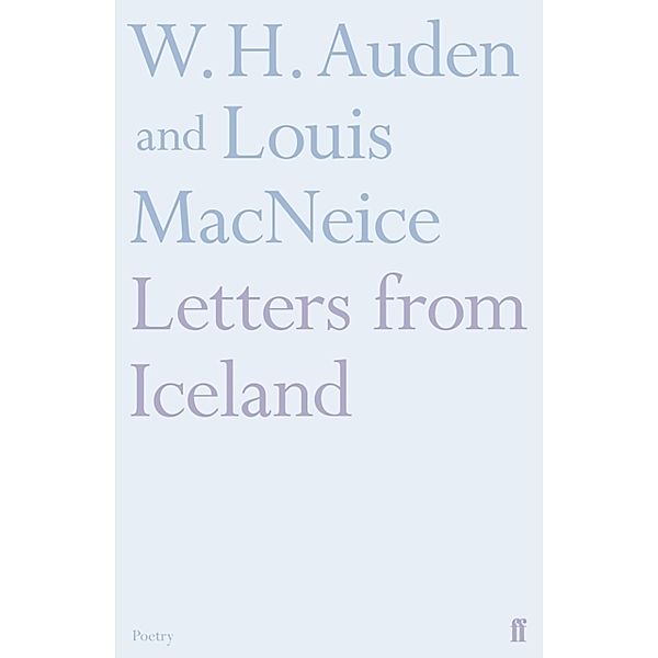 Letters from Iceland, Louis MacNeice, Wystan H. Auden