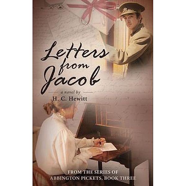 Letters from Jacob / From the series of Abbington Pickets Bd.3, H. C. Hewitt