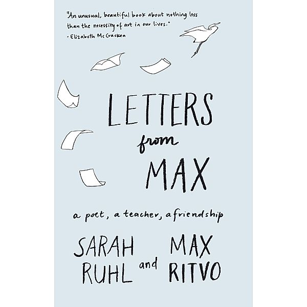 Letters from Max, Sarah Ruhl, Max Ritvo