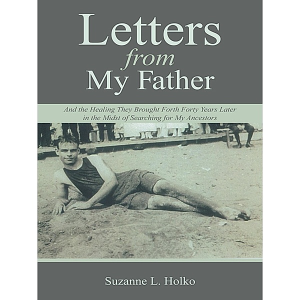 Letters from My Father / Inspiring Voices, Suzanne L. Holko