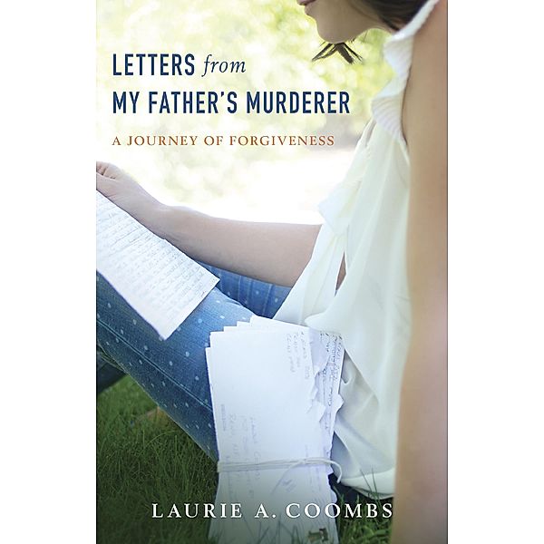 Letters from My Father's Murderer, Laurie A. Coombs