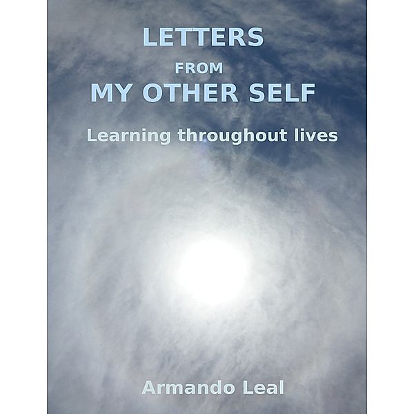 Letters from my other self - Learning Throughout Lives, Armando Leal