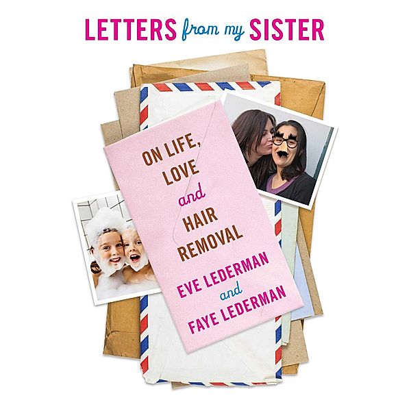 Letters from My Sister, Eve Lederman, Faye Lederman