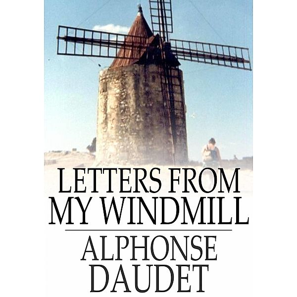 Letters From My Windmill / The Floating Press, Alphonse Daudet
