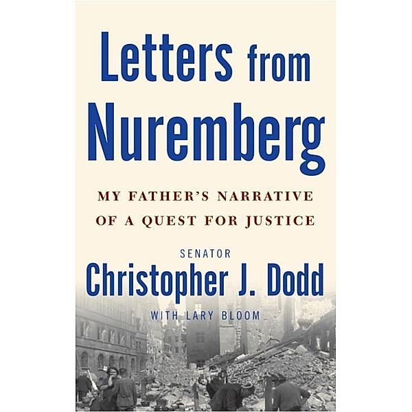 Letters from Nuremberg, Christopher Dodd, Lary Bloom