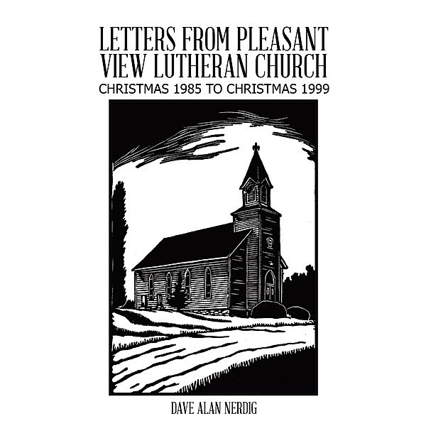 Letters from Pleasant View Lutheran Church, Dave Alan Nerdig