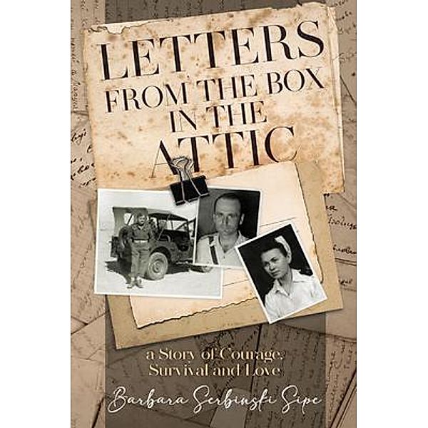 Letters from the Box in the Attic / Rushmore Press LLC, Barbara Serbinski Sipe