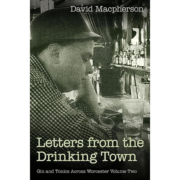 Letters from the Drinking Town, David Macpherson