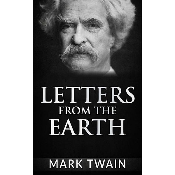 Letters From The Earth, Mark Twain