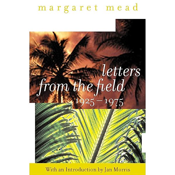 Letters from the Field, 1925-1975, Margaret Mead