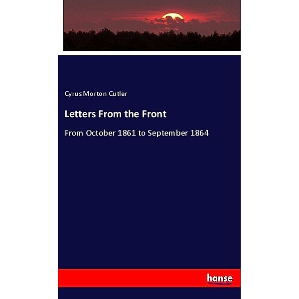 Letters From the Front, Cyrus Morton Cutler