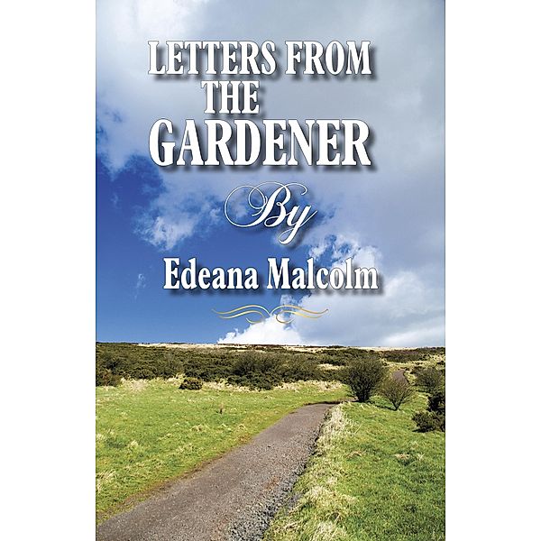 Letters from the Gardener, Edeana Malcolm