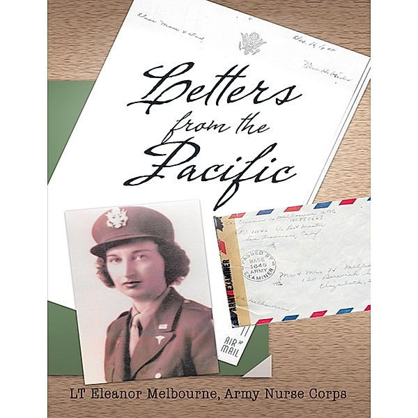 Letters from the Pacific, LT Eleanor Melbourne Army Nurse Corps
