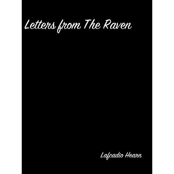 Letters From The Raven, Lafcadio Hearn