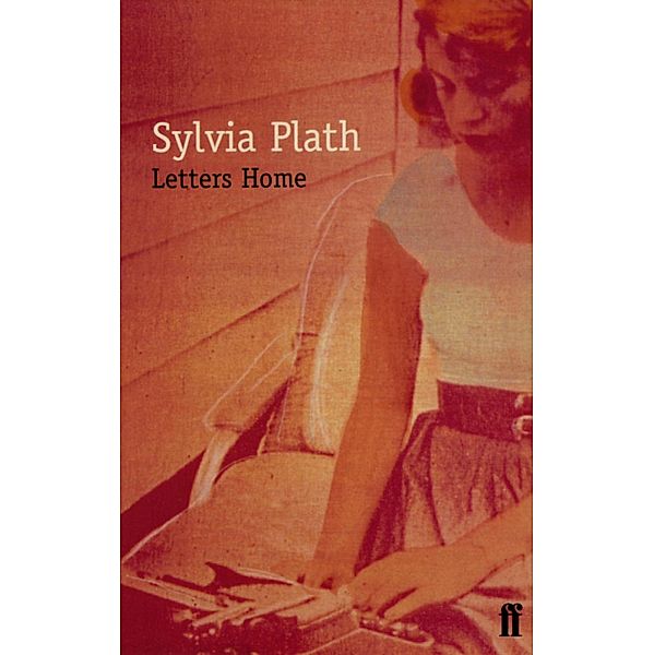 Letters Home, Sylvia Plath