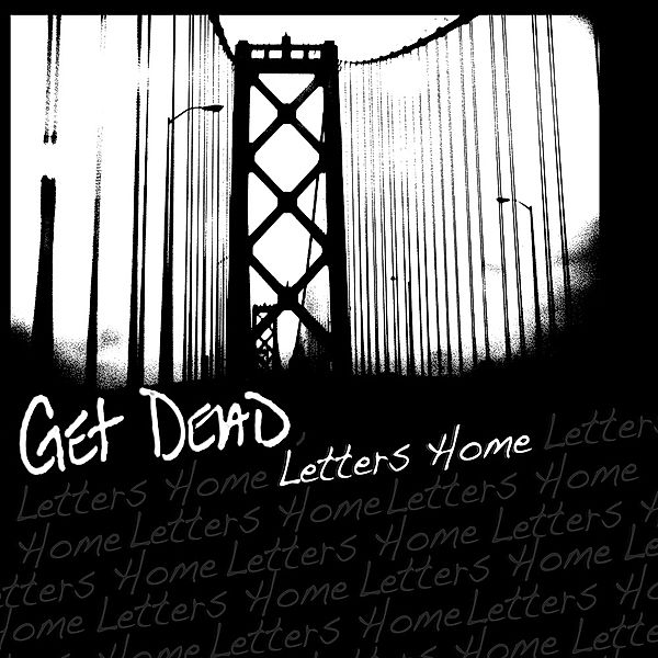 Letters Home (Black Vinyl), Get Dead