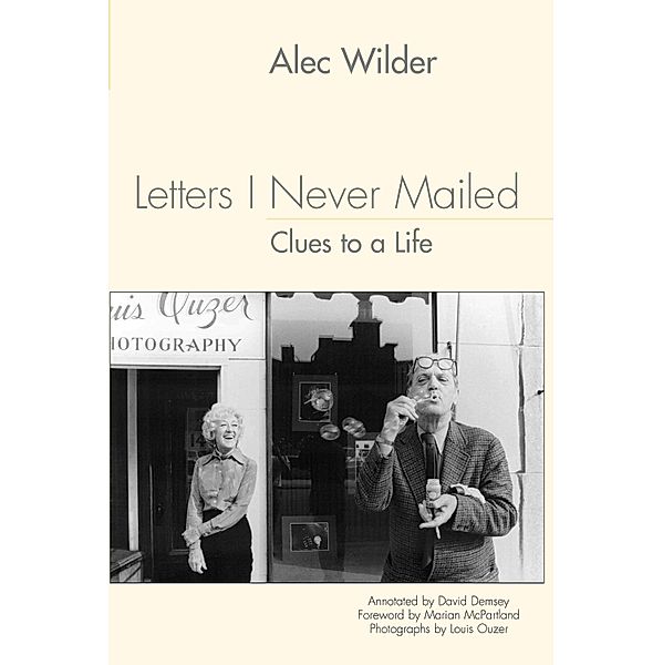 Letters I Never Mailed: Clues to a Life, Alec Wilder, David Demsey
